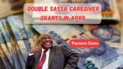 SASSA Care Dependency Double Grant Confirm 2025 - Deposits in April Payment Dates Released