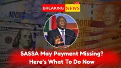 SASSA May 2025 Payment Missing – Here’s what to do if you are not paid
