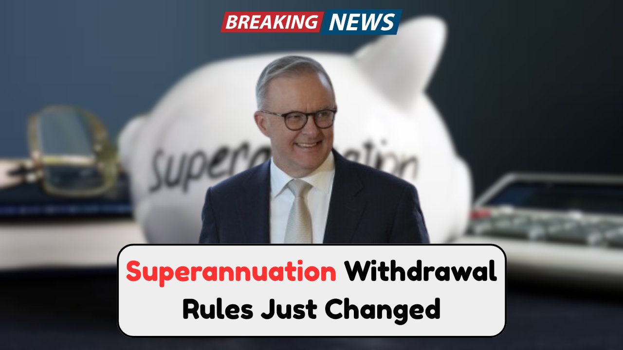 Superannuation Withdrawal Rules